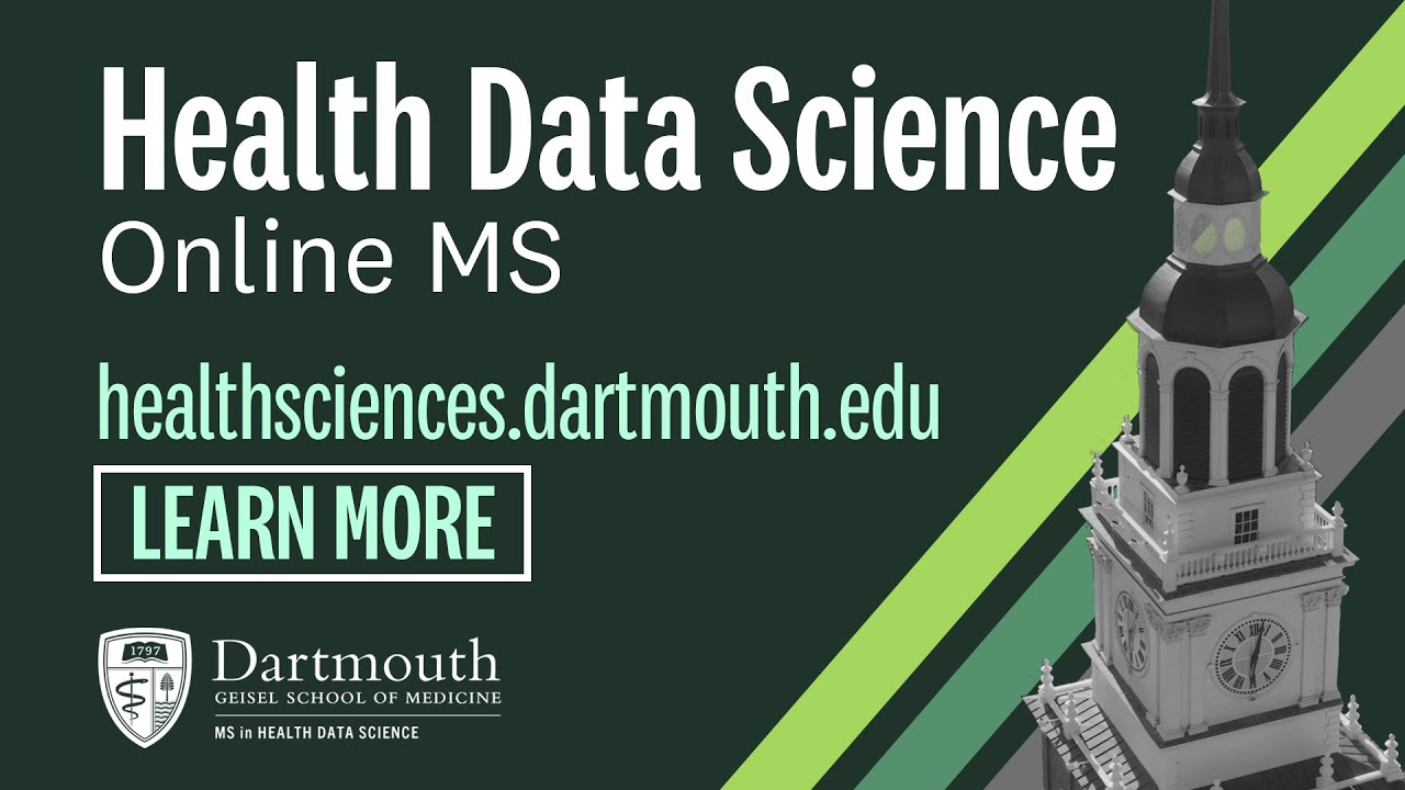 Dartmouth&rsquo;s Online Master of Science in Health Data Science