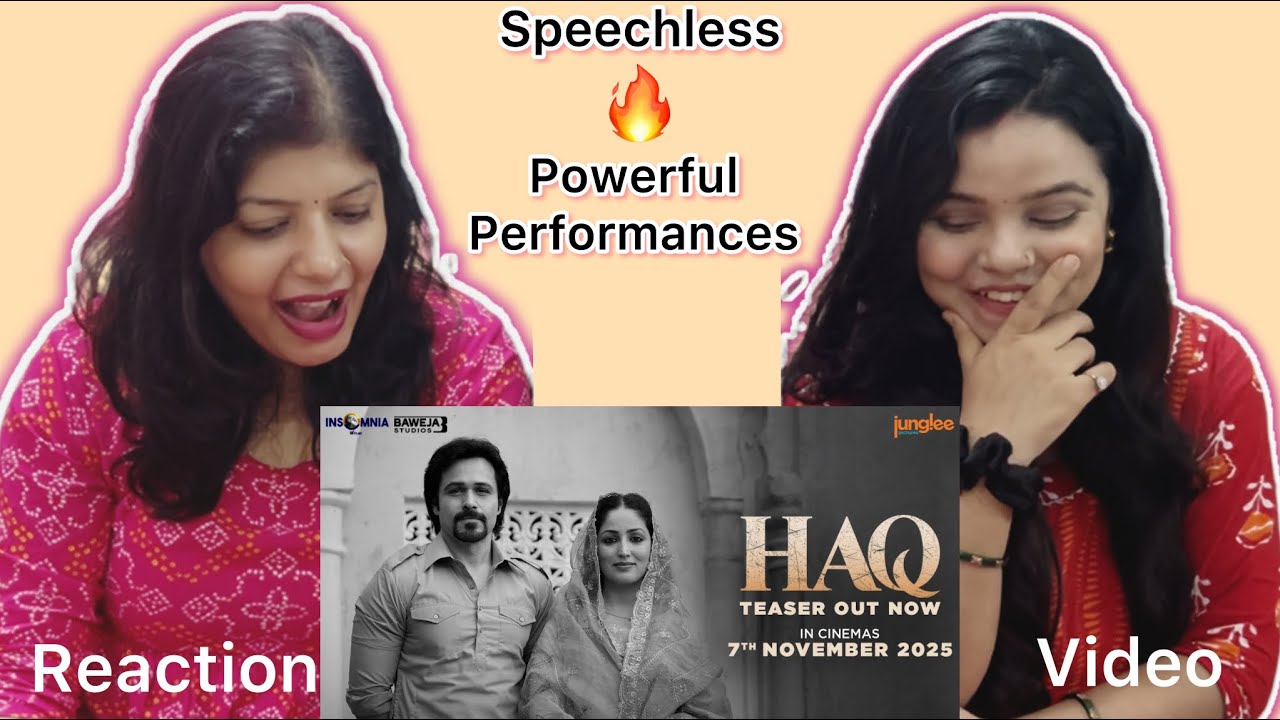 Haq Teaser Reaction | Emraan Hashmi | Yami Gautam Dhar | 7th Nov 25 | Vibe Check
