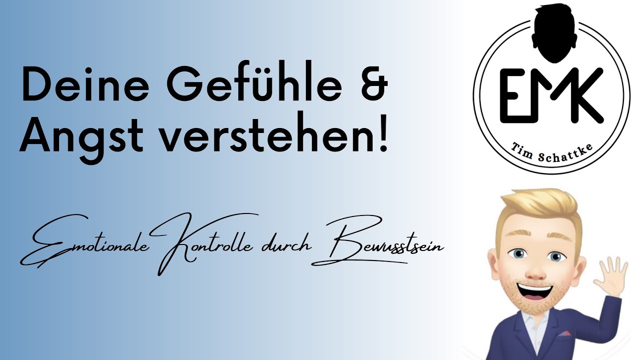 Deine GEF&Uuml;HLE und ANGST verstehen! - Emotionale Kontrolle durch Bewusstsein