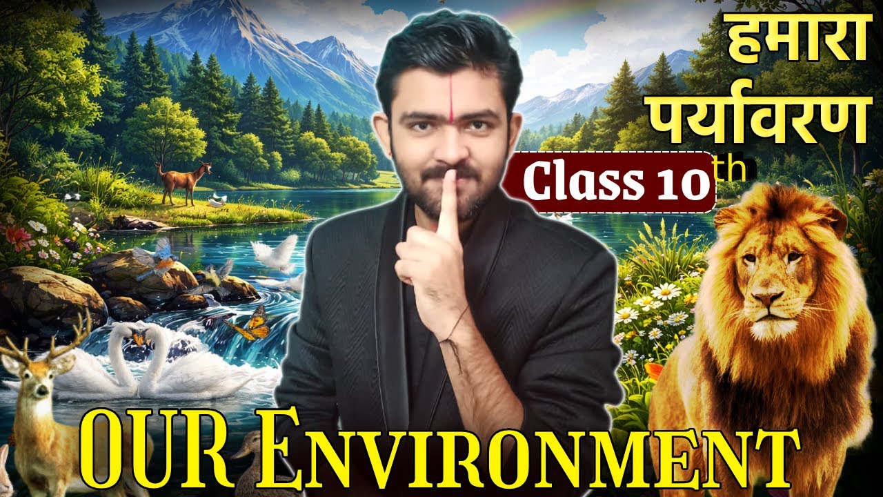 Class 10 Science Chapter – हमारा पर्यावरण | Our Environment Full Explanation | Board Exam 2026