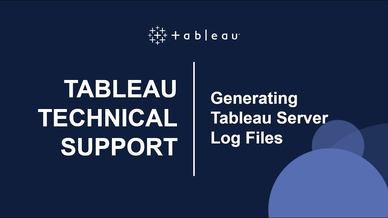 How to Generate Tableau Server Log Files For Support
