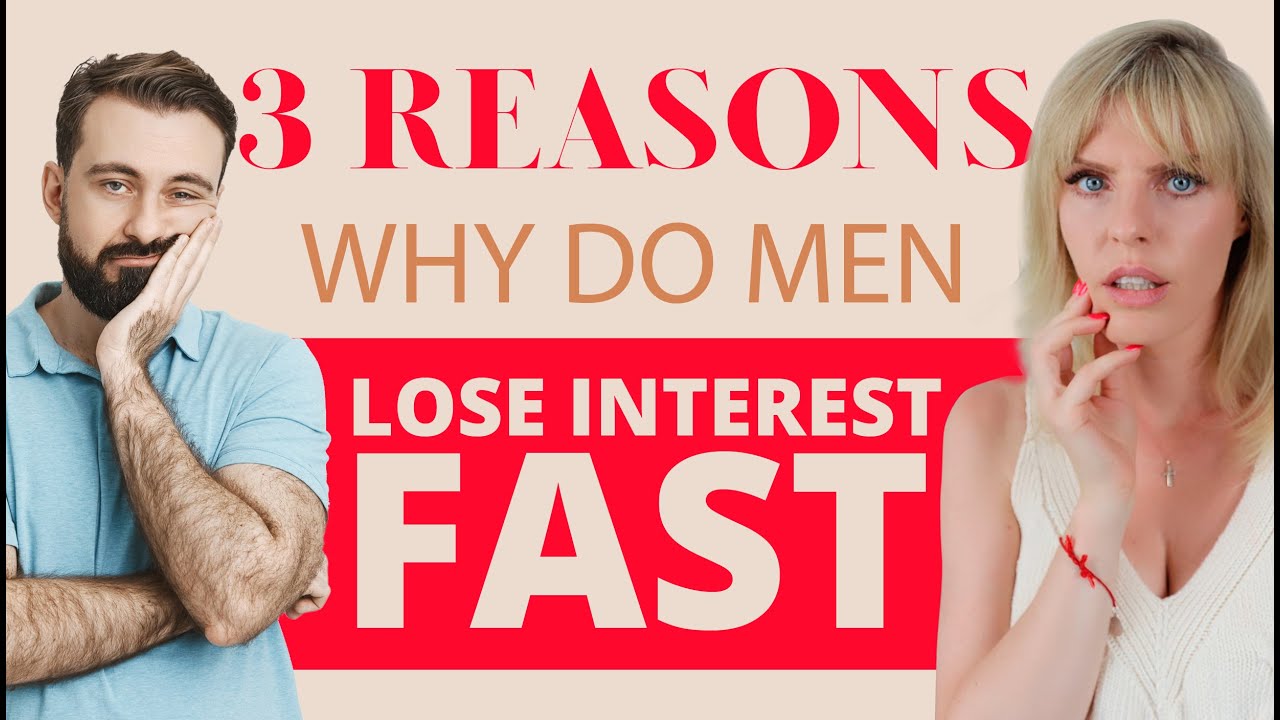 3 Reasons Why Do Men Lose Interest Fast | Greta Bereisaite