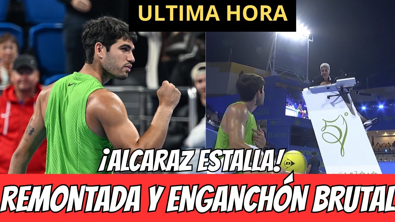 💣¡ALCARAZ REMONTA A KHACHANOV Y SE ENGANCHA BRUTALMENTE CON LA JUEZ DE SILLA!