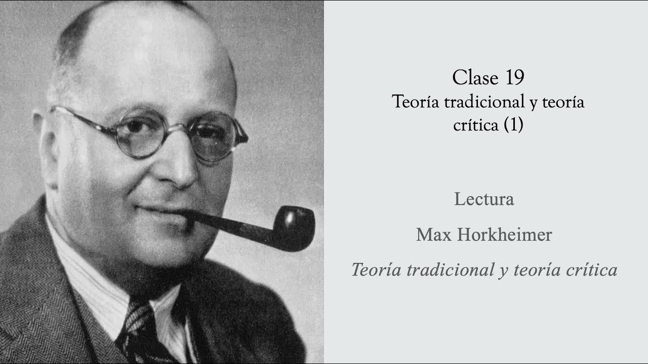 HORKHEIMER - TEORÍA TRADICIONAL Y TEORÍA CRÍTICA (1)