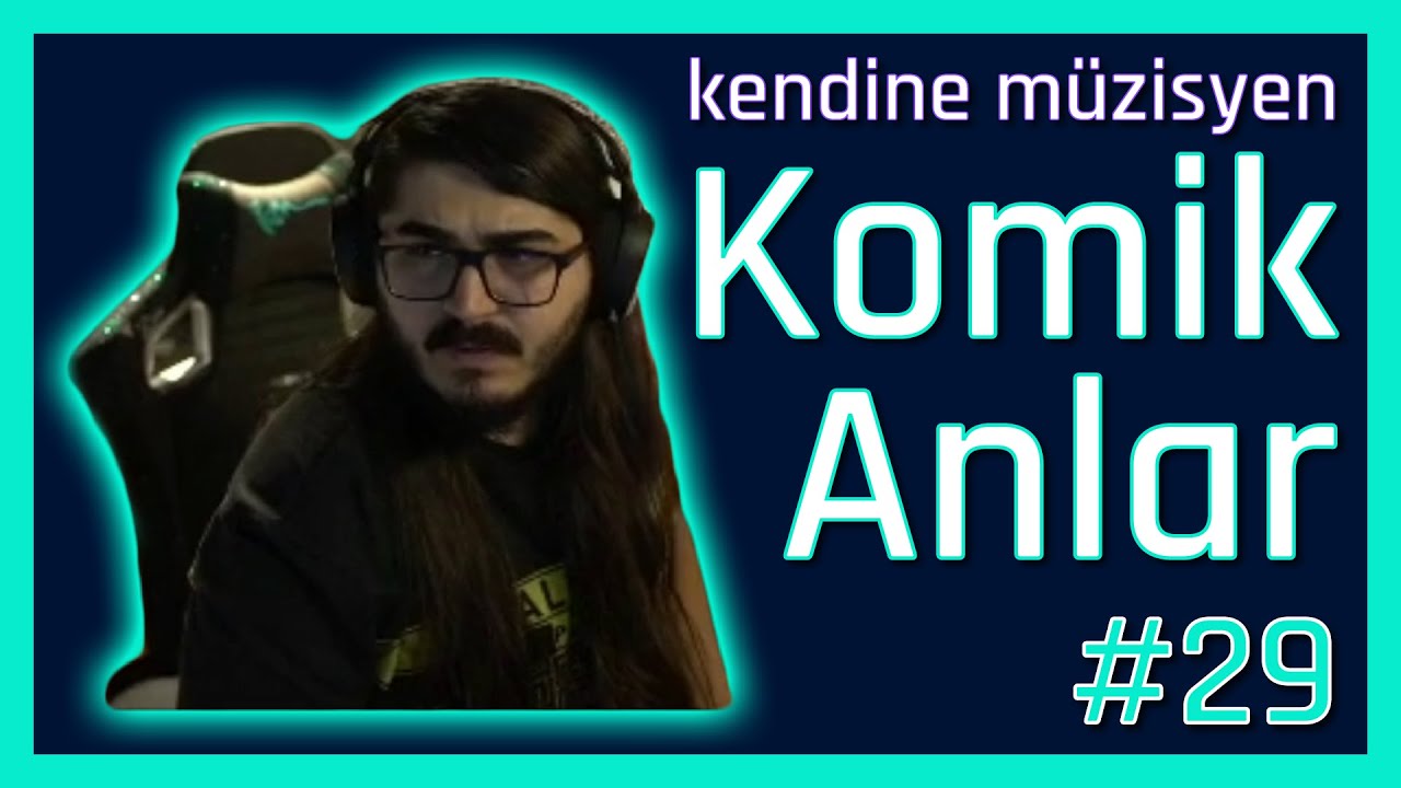 Kendine Müzisyen Komik Anlar #29 |Kendine Funny Moments | Twitch komik anlar