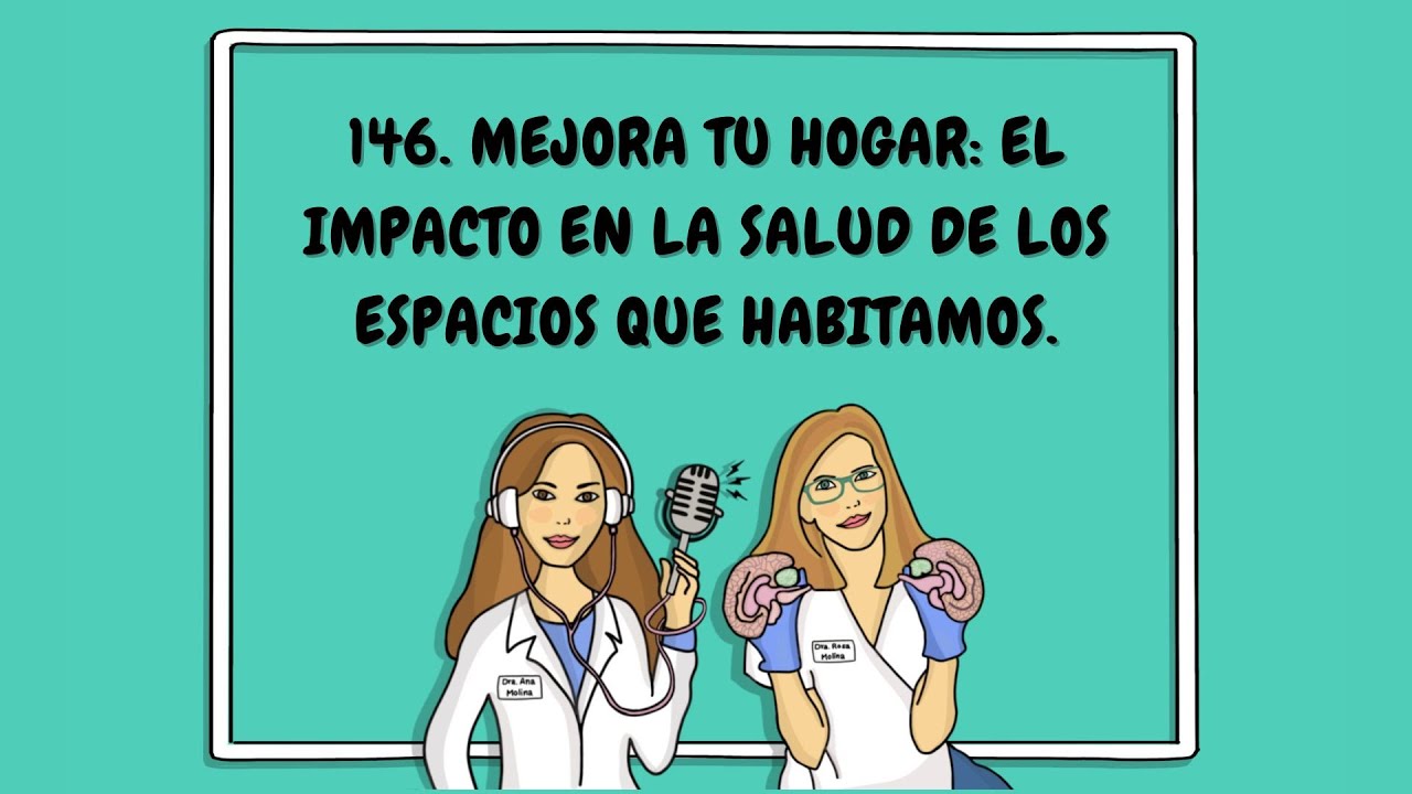146. MEJORA TU HOGAR: EL IMPACTO EN LA SALUD DE LOS ESPACIOS QUE HABITAMOS con Ana Ferrer.