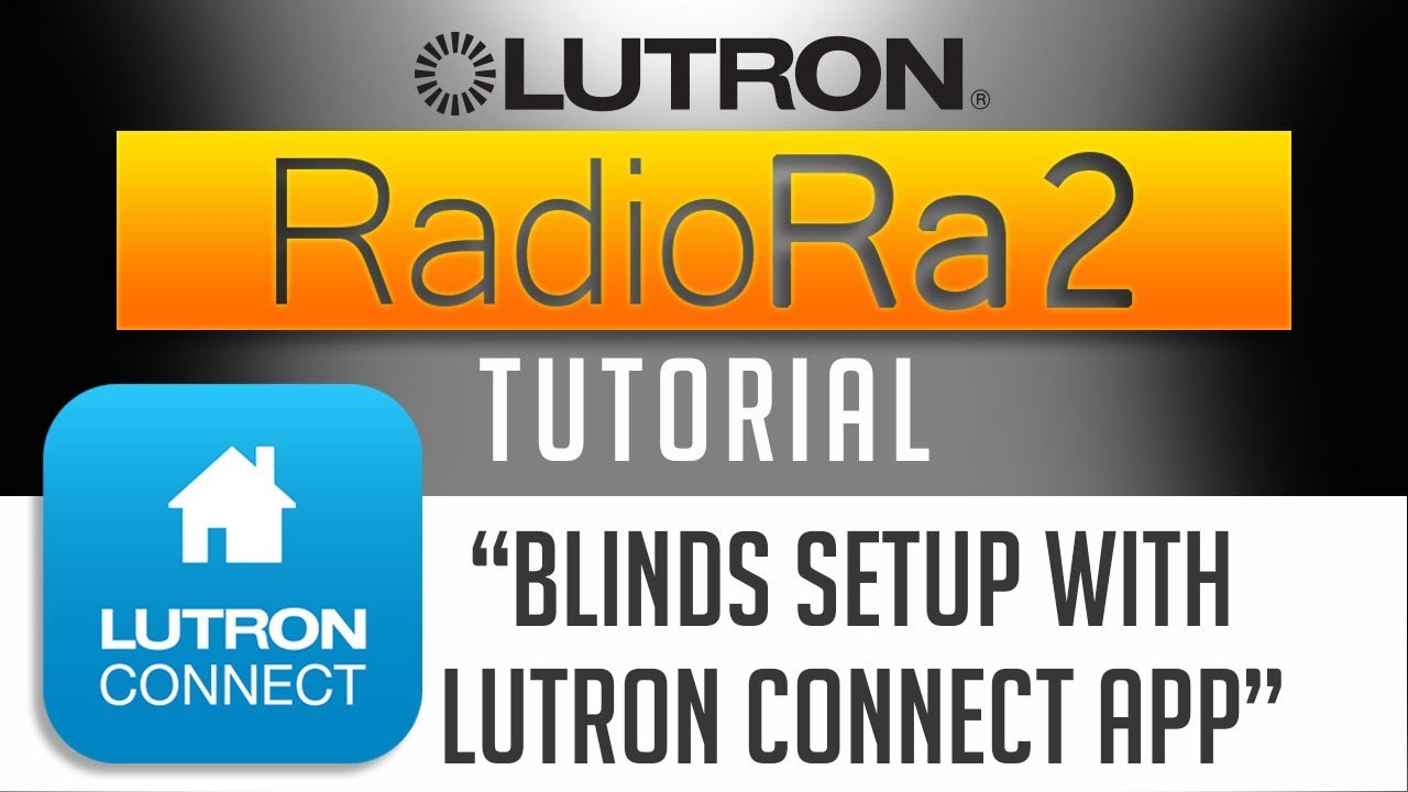 Lutron RadioRa2 // How to setup Lutron CONNECT APP and Lutron CONNECT BRIDGE to operate Blinds 2018
