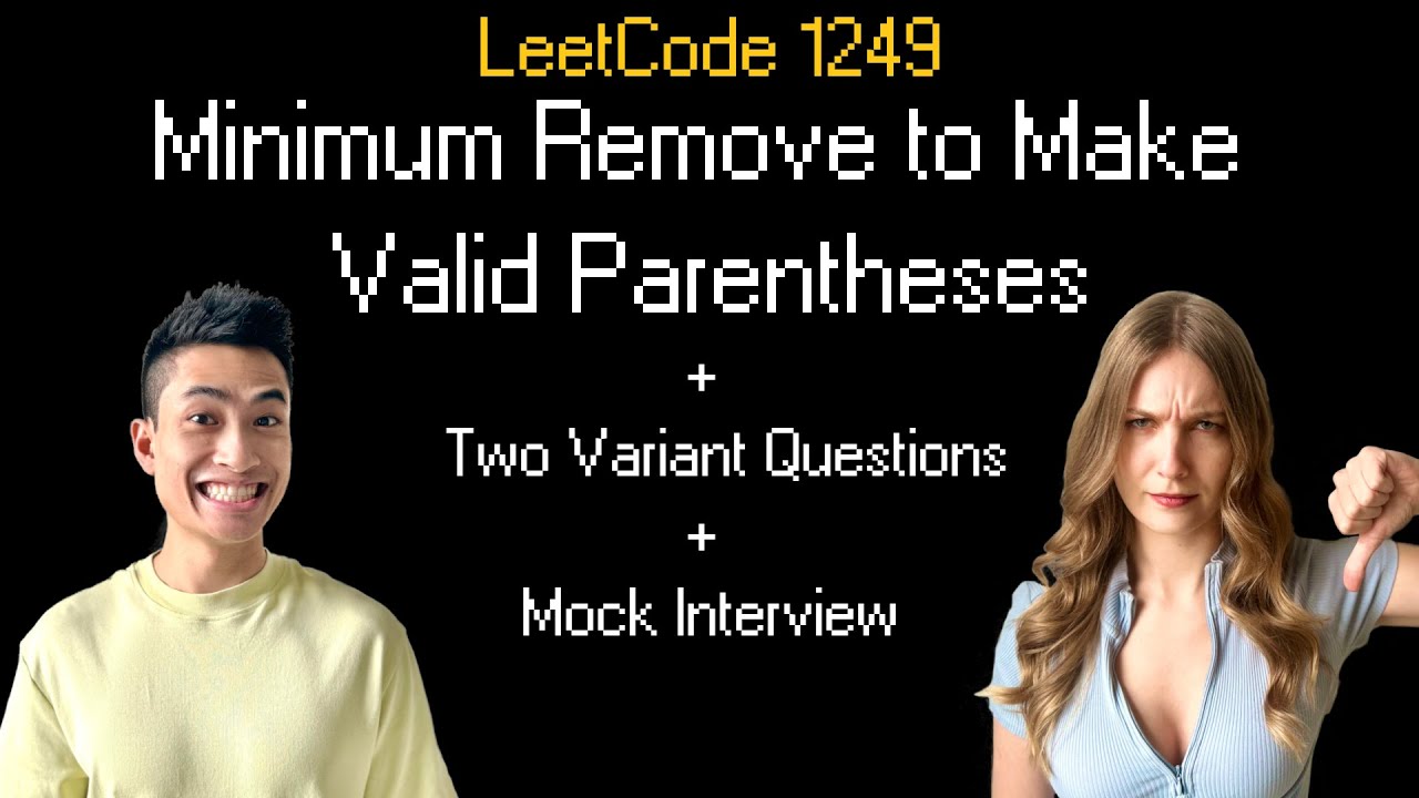 Minimum Remove to Make Valid Parentheses || Leetcode 1249 || 2 Variant Questions Big Tech Asks