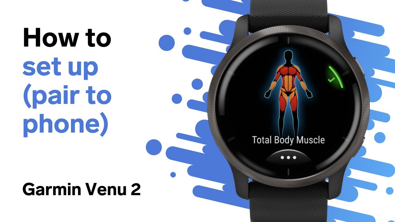 Garmin Venu 2 Setup (How to Connect to Phone)