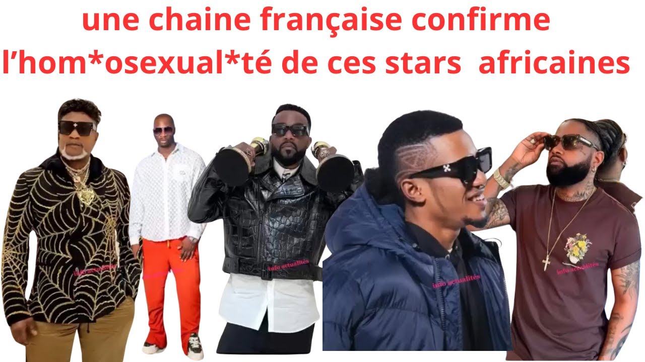UNE CHAINE FRANCAISE CONFIRME L HOM*OSEXUAL*TE DE CES STARS AFRICAINES  AVEC PREUVES