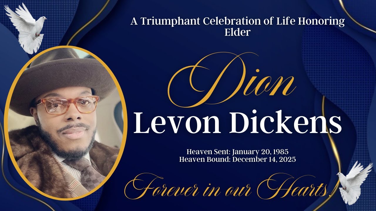 The Homegoing Celebration for Elder Dion Levon Dickens
