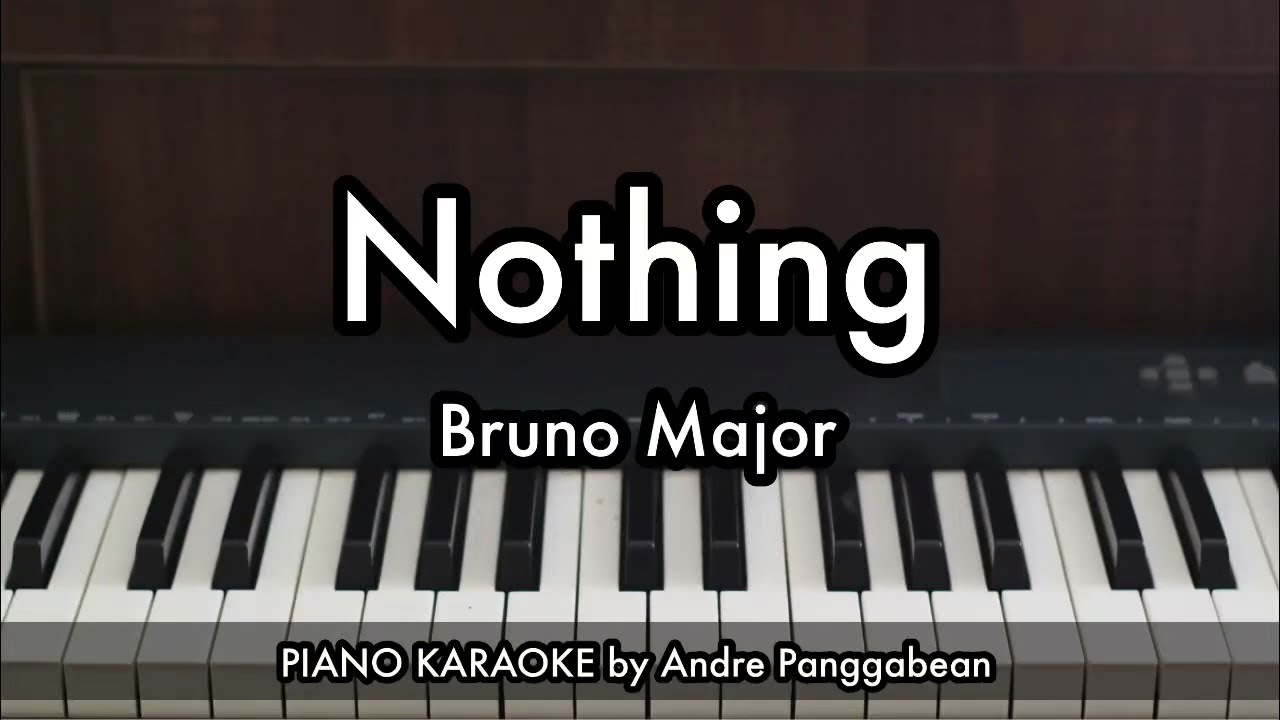Nothing - Bruno Major | Piano Karaoke by Andre Panggabean