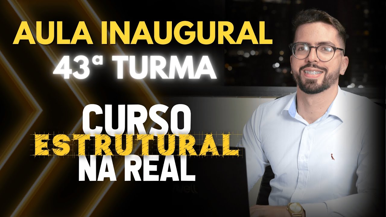 AULA INAUGURAL - 43ª TURMA ESTRUTURAL NA REAL
