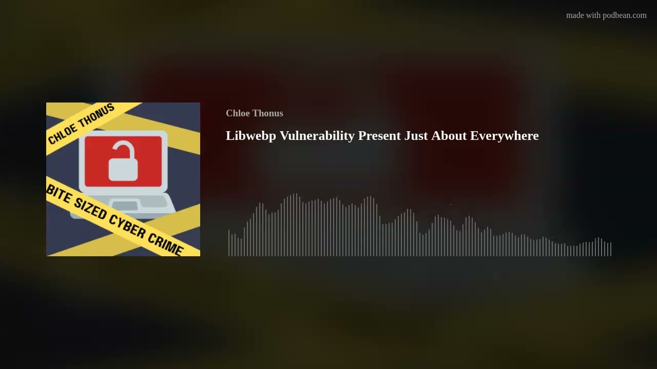 Libwebp Vulnerability Present Just About Everywhere