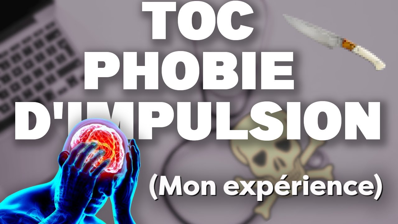 TOCs & Phobie d'impulsion (mon expérience et conseils pour s'en sortir)