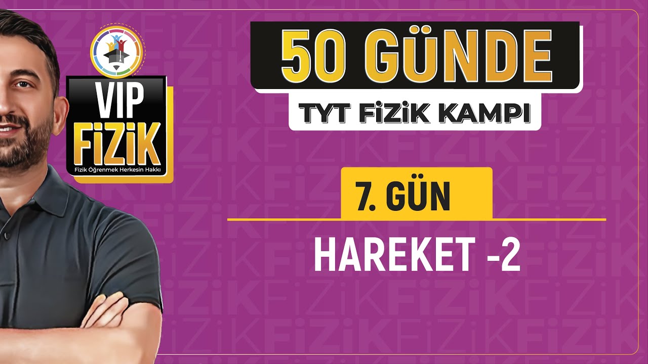 Düzgün doğrusal hareket konu anlatımı -2 | 7.Gün 2.video | 2025 TYT Fizik kampı