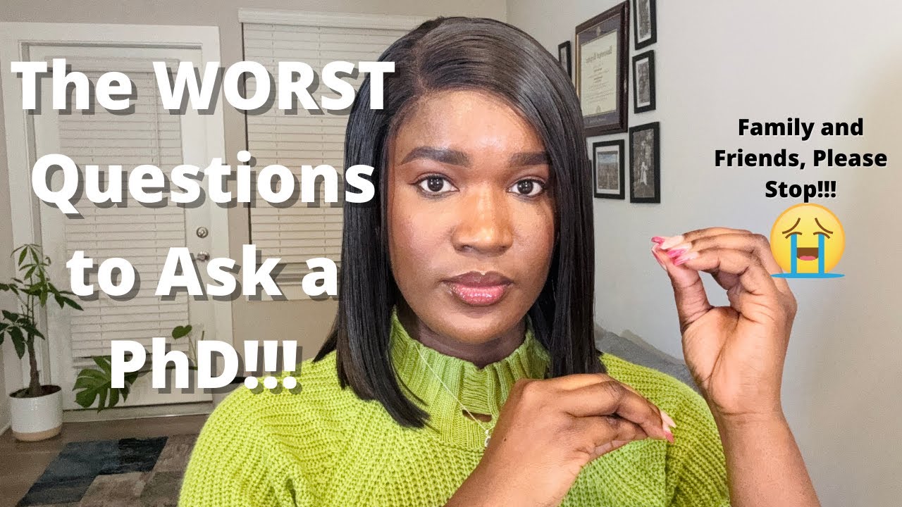 PhD Students HATE To Be Asked These Questions! (You've Probably Asked One)