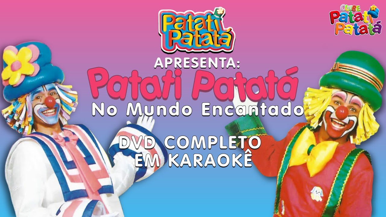 Patati Patatá no Mundo Encantado - DVD COMPLETO em Karaokê | Clube PP 