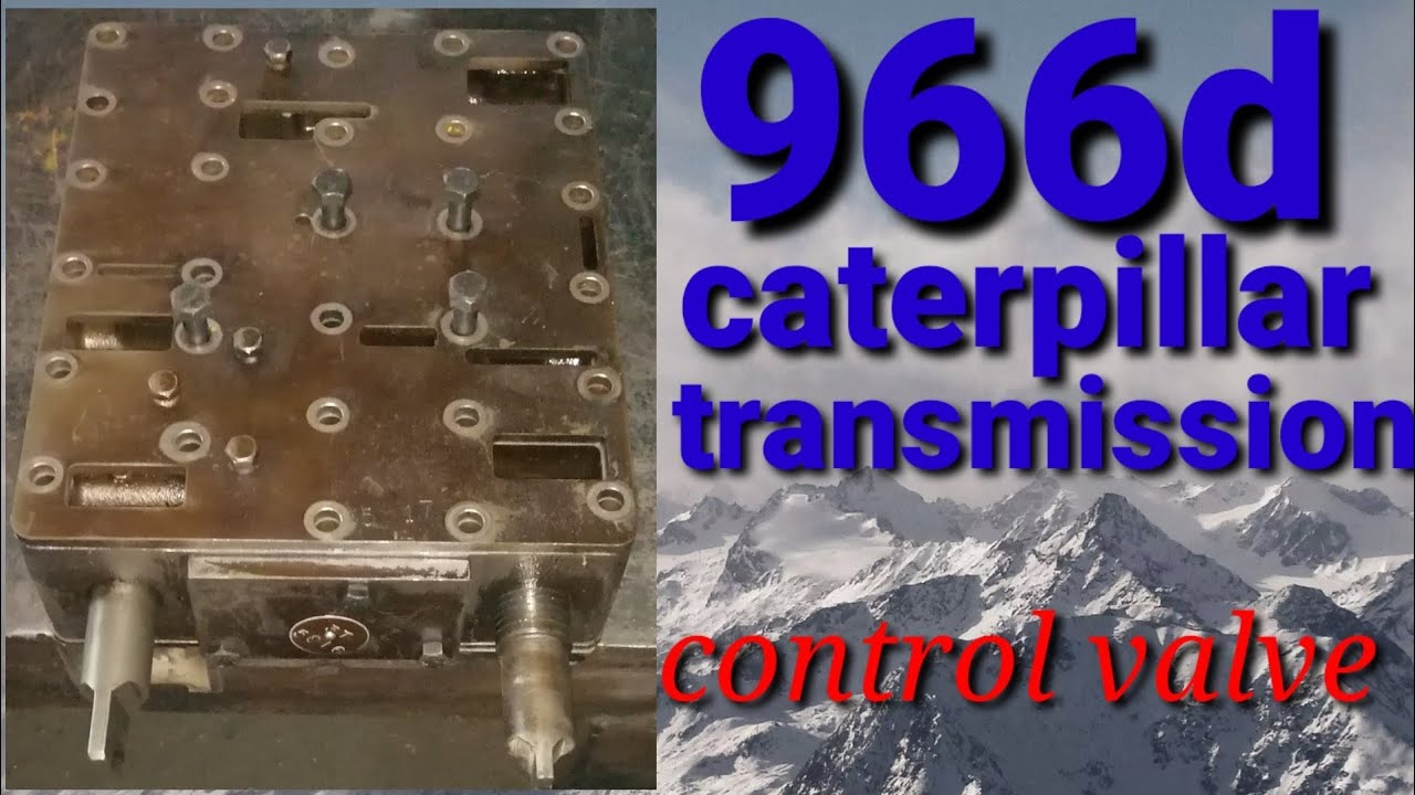 966D CATERPILLAR TRANSMISSION control valve