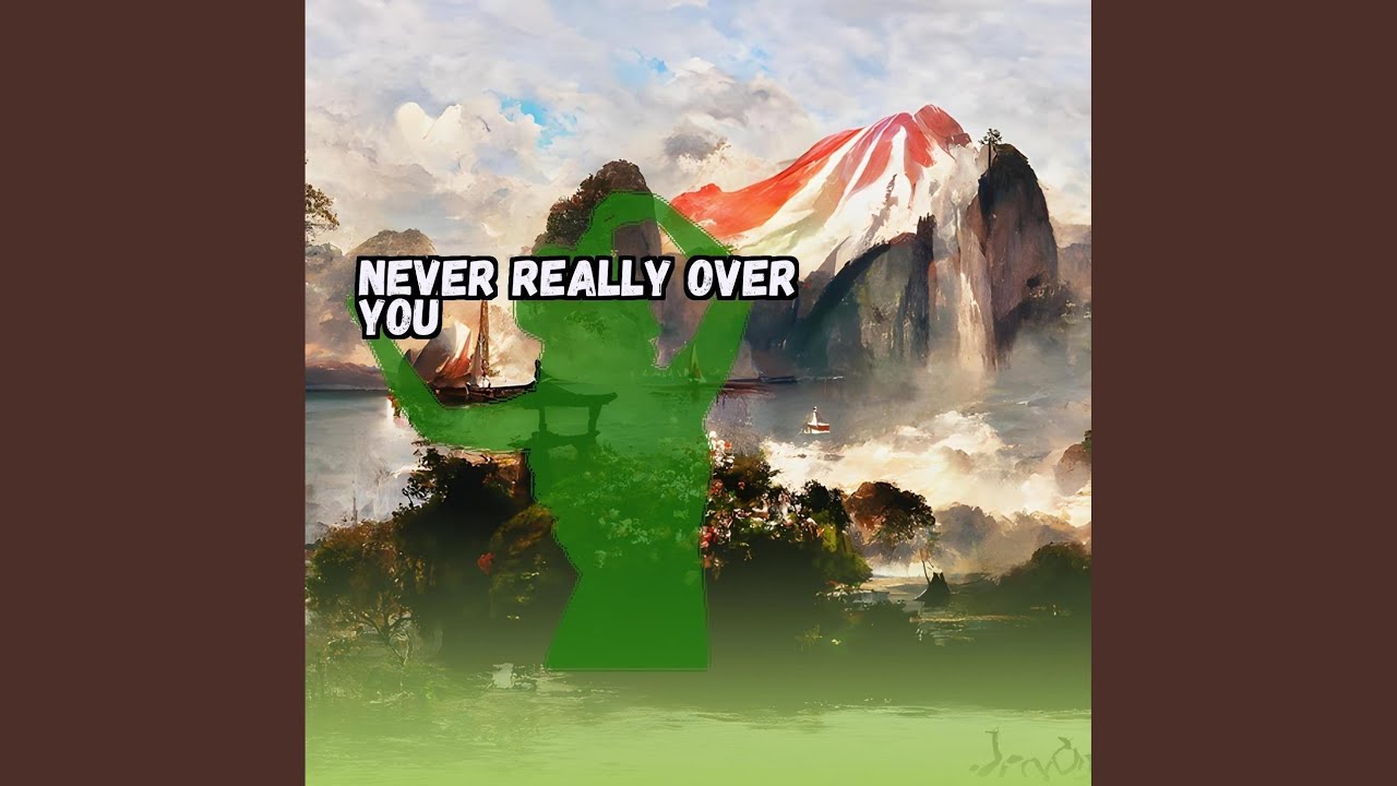 Never Really Over You