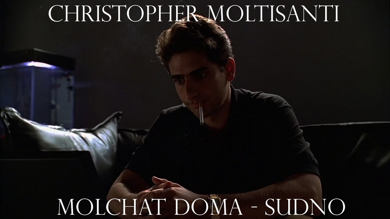 Christopher Moltisanti - Molchat Doma - Sudno.