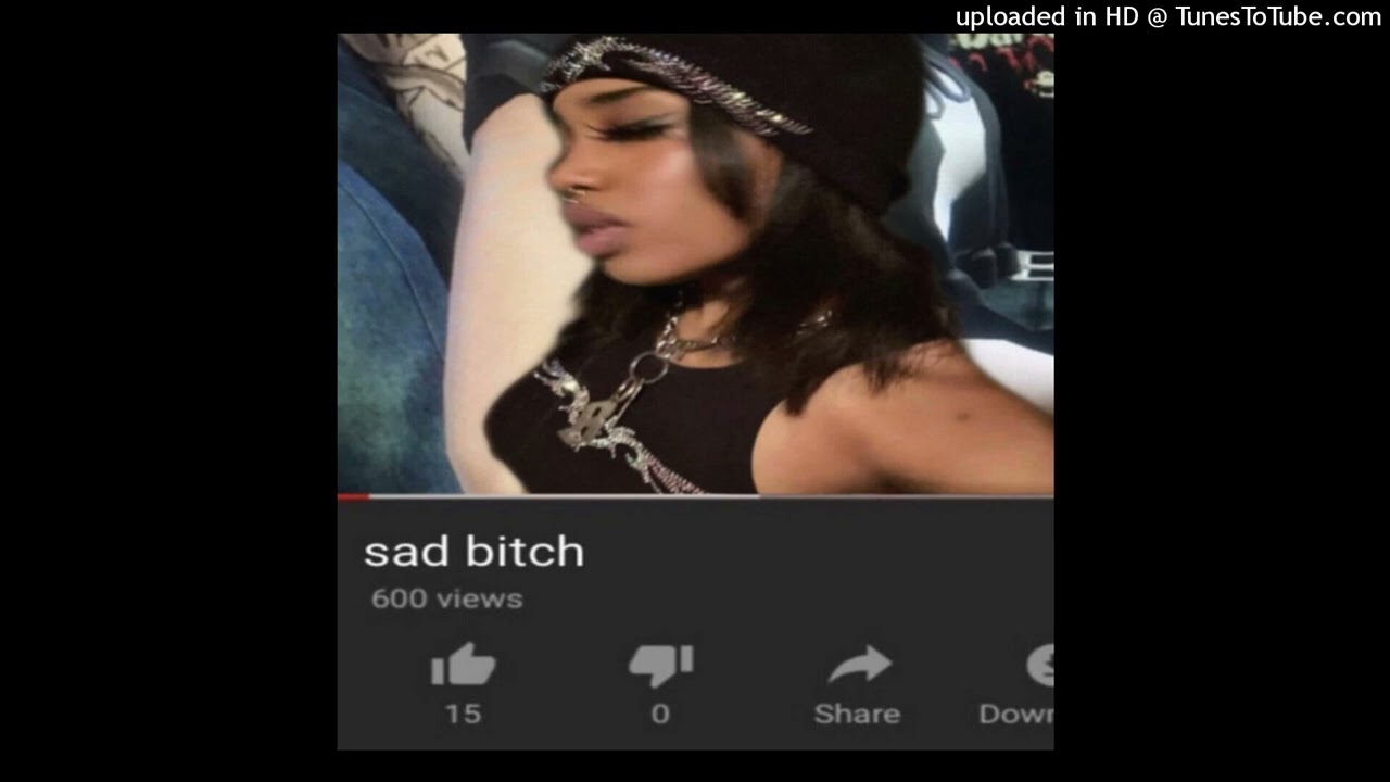 sad bitch - clip - Instrumental