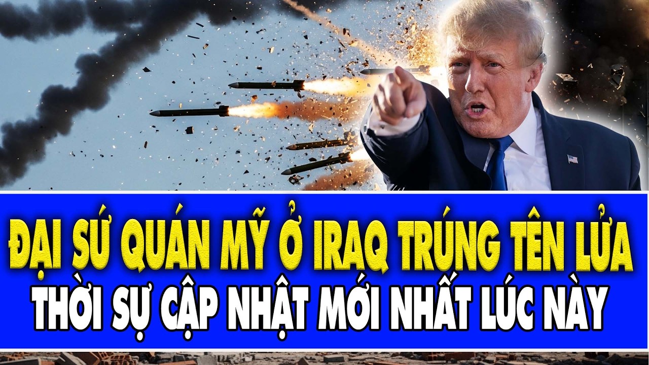 Thời sự cập nhật : Đại sứ quán Mỹ ở Iraq trúng tên lửa ở sân đậu trực thăng !