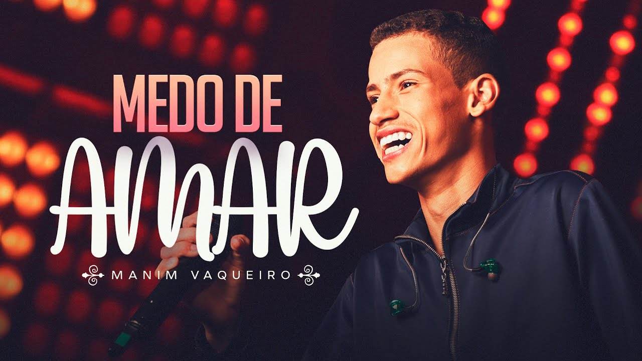 MEDO DE AMAR - Manim Vaqueiro (DVD Sonhe e Realize)