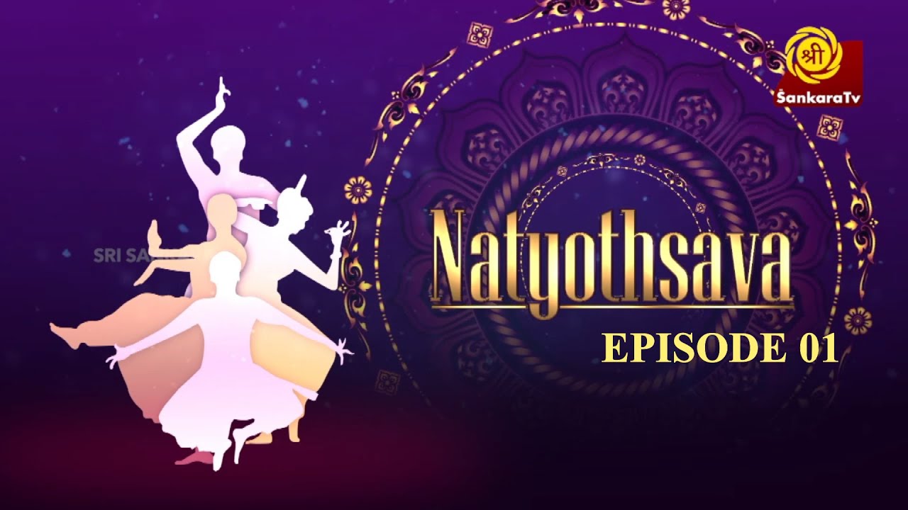 Natyothsava | Episode 01 | Sri Sankara TV