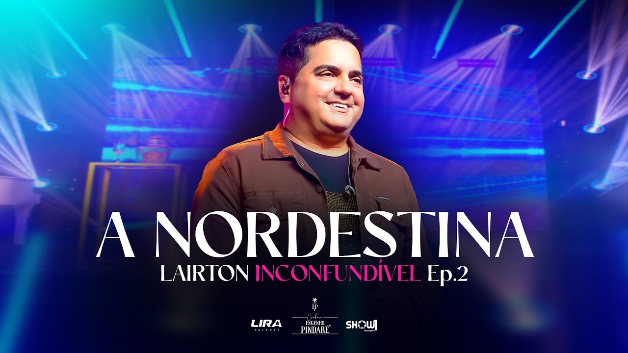 A NORDESTINA | Lairton [Clipe Oficial]