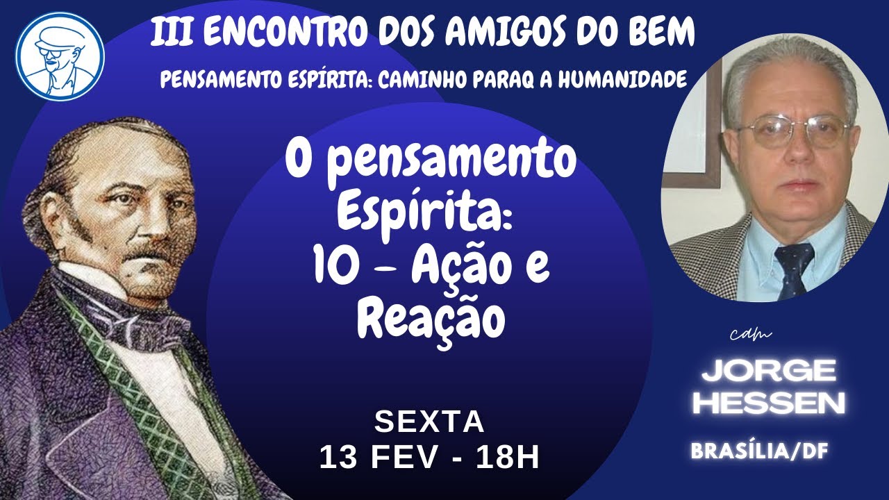O pensamento Espírita: 10 - Ação e Reação - Jorge Hesses ©TV Chico Xavier Brasil