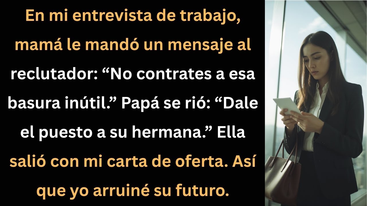 Mi mamá saboteó mi entrevista y mi hermana salió con mi oferta… así la vencí