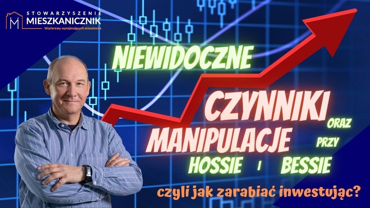 Niewidoczne czynniki i manipulacje towarzyszące przed Hossą czy Kryzysem.