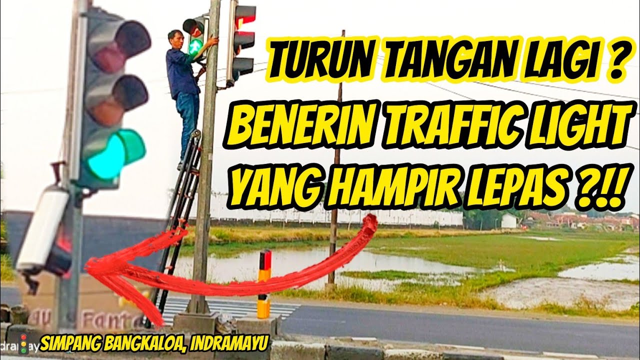 TRAFFIC LIGHT INI HAMPIR LEPAS? AKIBAT TERSEREMPET KENDARAAN? || SIMPANG BANGKALOA, INDRAMAYU