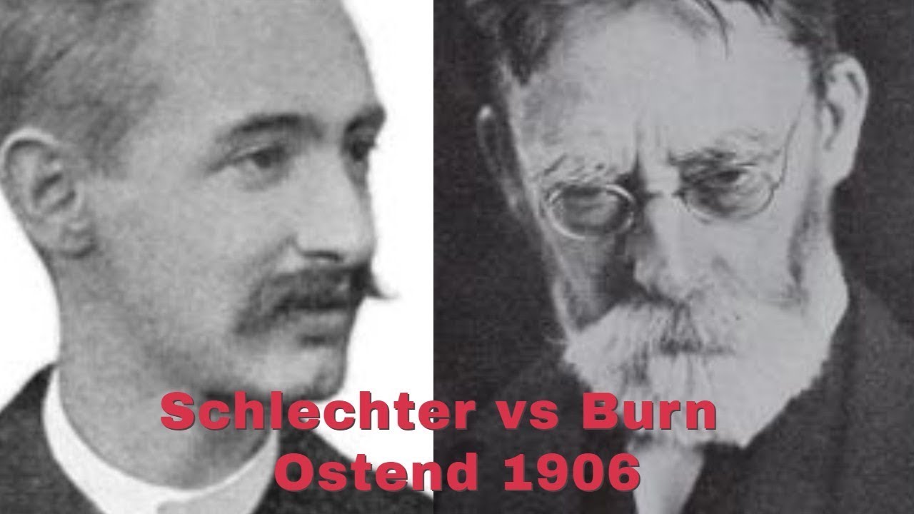 The Field Man vs Schlechter | Carl Schlechter vs Amos Burn: Ostend 1906