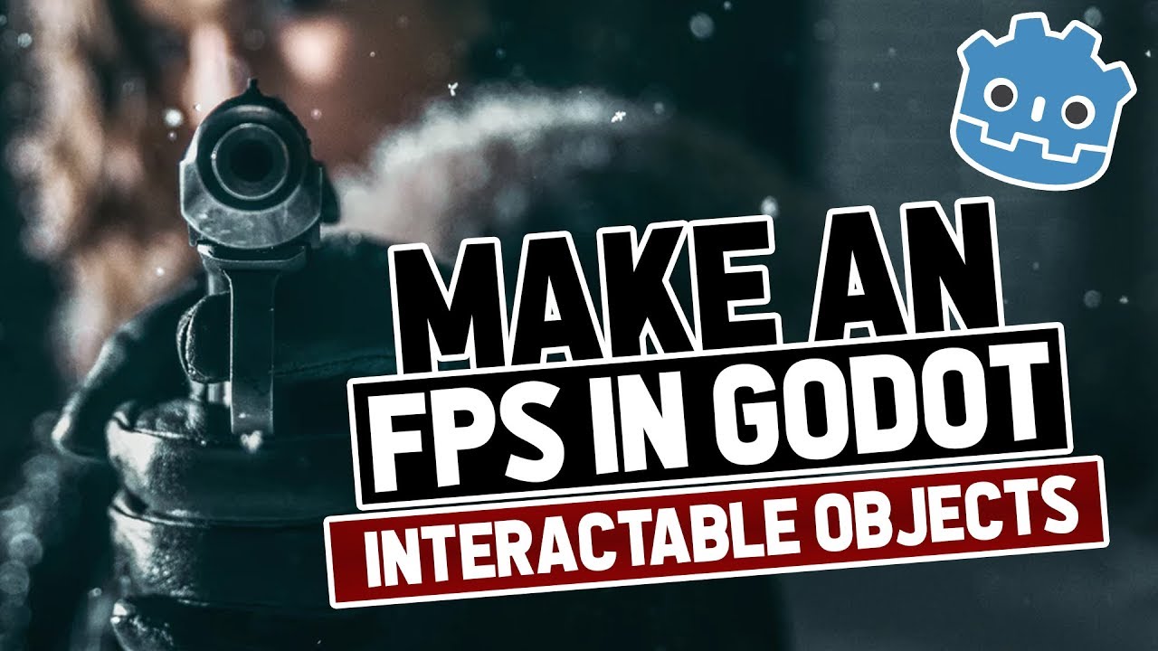 Interactable Objects in Godot - Make an FPS in Godot Part 3