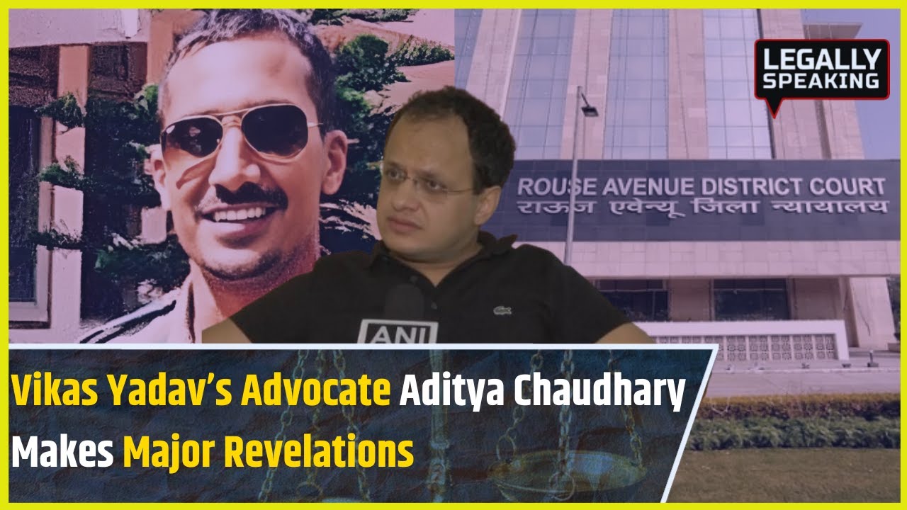 Rouse Avenue Court: Vikas Yadav&rsquo;s Advocate Aditya Chaudhary Makes Major Revelations