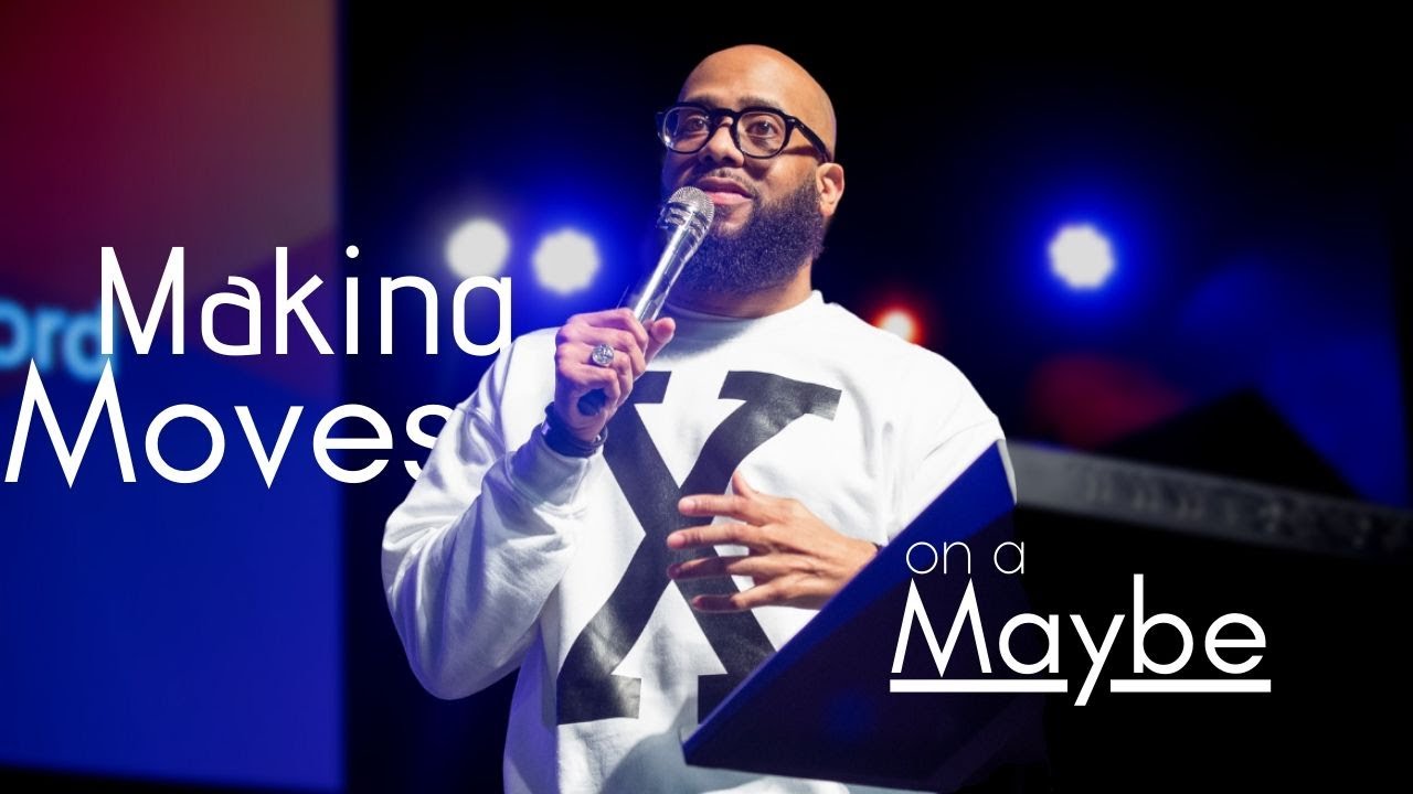 Making Moves on a Maybe | Rev. Dr. Charles E. Goodman, Jr.