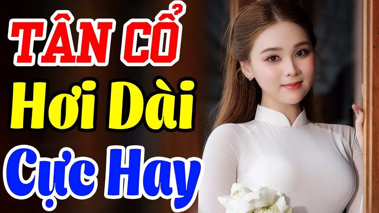 Tân Cổ Hơi Dài Hay Nhất Hiện Nay - Tân Cổ CON GÁI MIỀN TÂY - Vừa Nằm Vừa Nghe Ca Cổ Cải Lương Dễ Ngủ