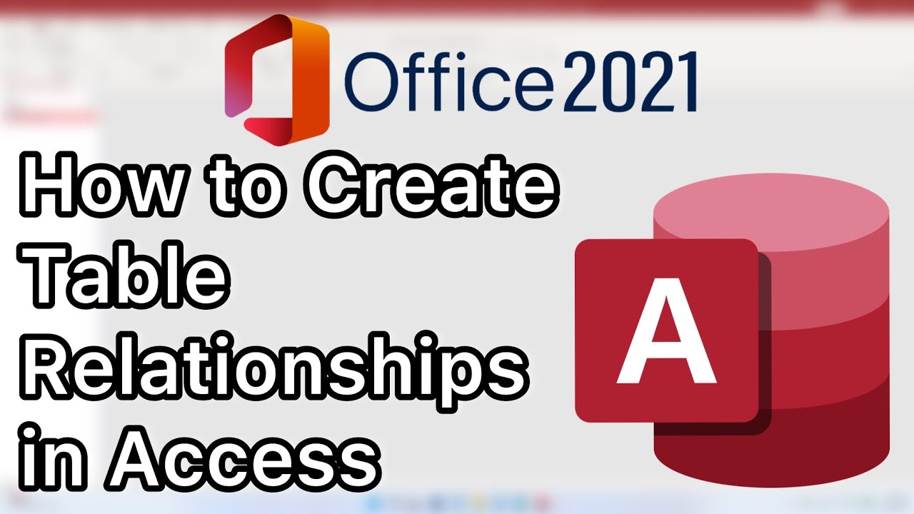 How to Create Table Relationships in Access