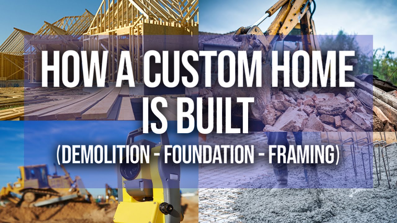 HOW A CUSTOM HOME IS BUILT | PART 1