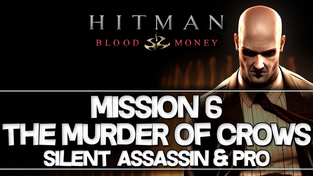 Hitman: Blood Money | The Murder of Crows Silent Assassin Guide (Professional) [HD]