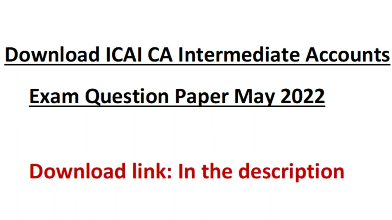 Download ICAI CA Intermediate Group 1 Accounts Exam Question Paper May 2022 | Education Web Series