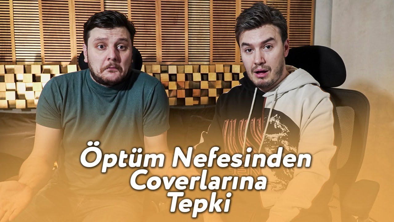 Öptüm Nefesinden Coverlarına Tepki - Sizden Gelenleri Yorumluyoruz | w/ Ekin Uzunlar
