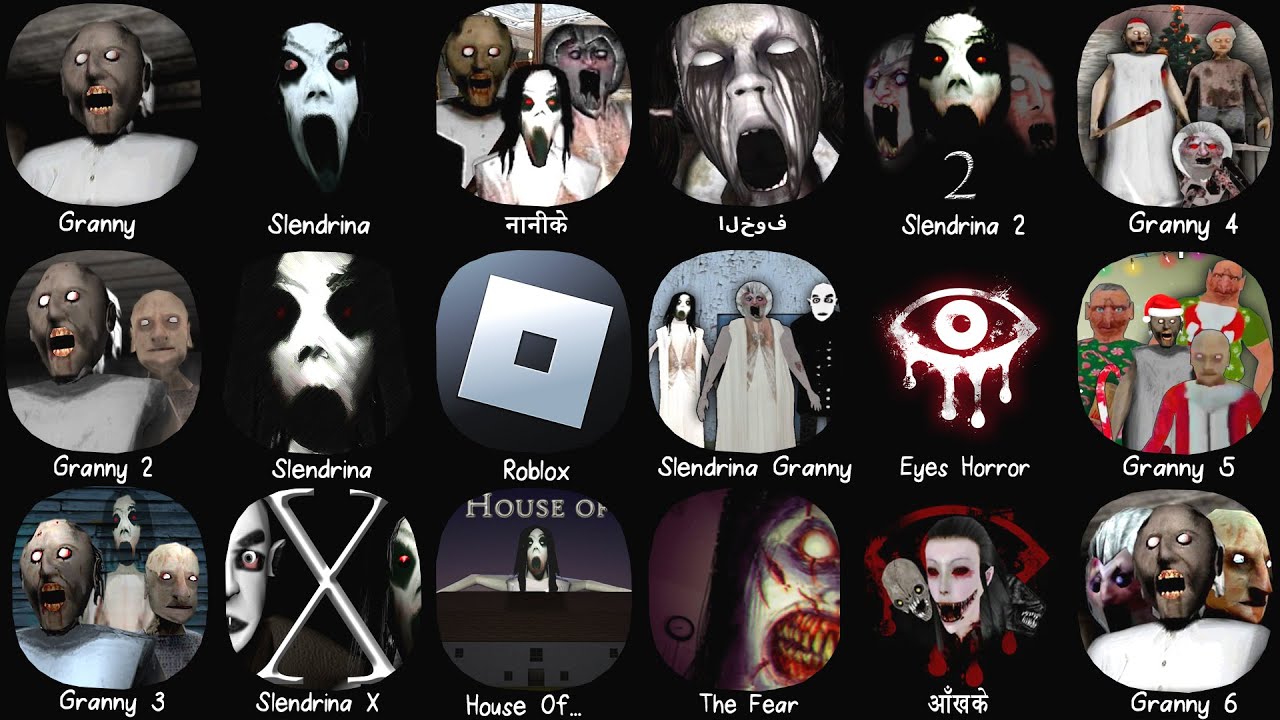 Granny 1, 2, 3, 4, 5, 6 & Slendrina The Cellar, Eyes Horror, The Fear, Roblox, Slendrina The School