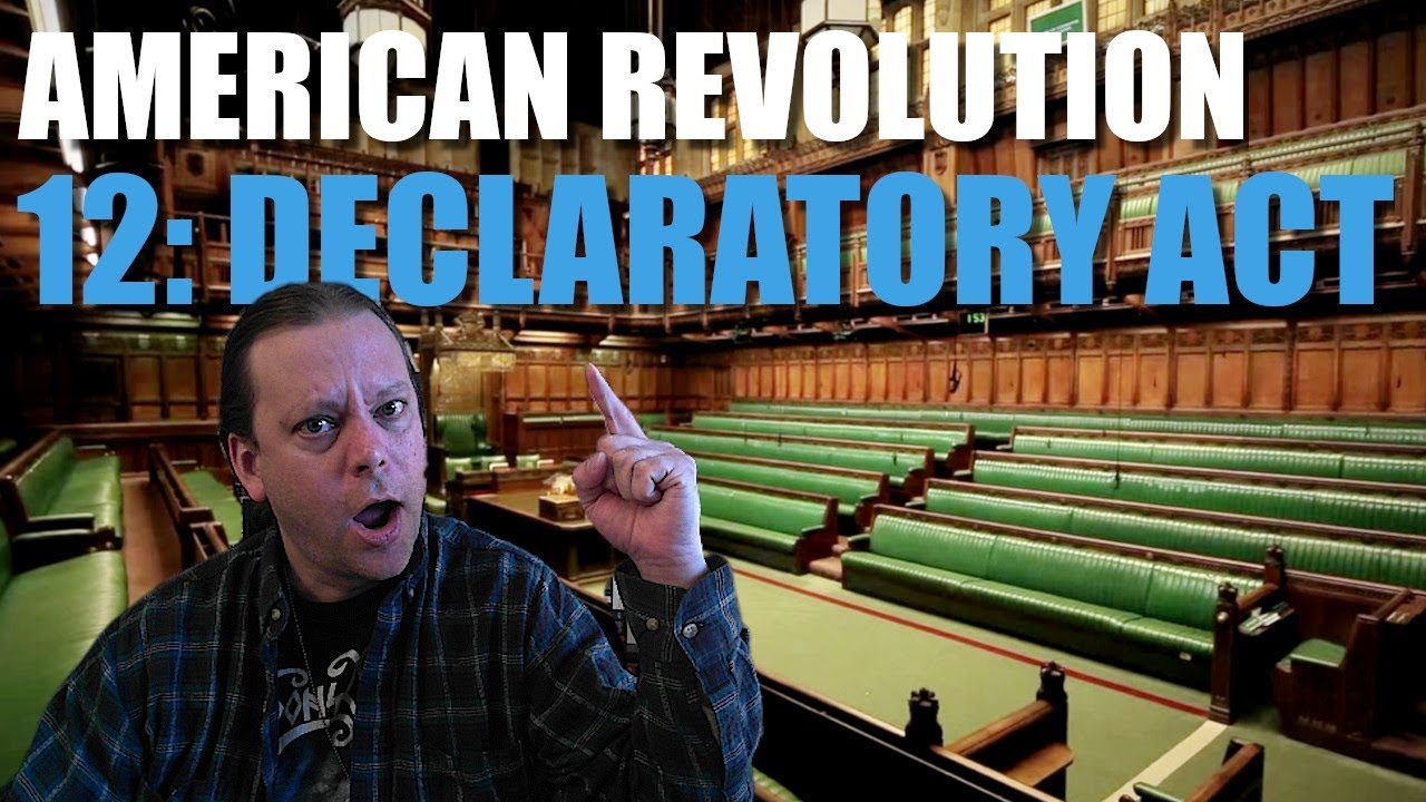 American Revolution 12: Declaratory Act