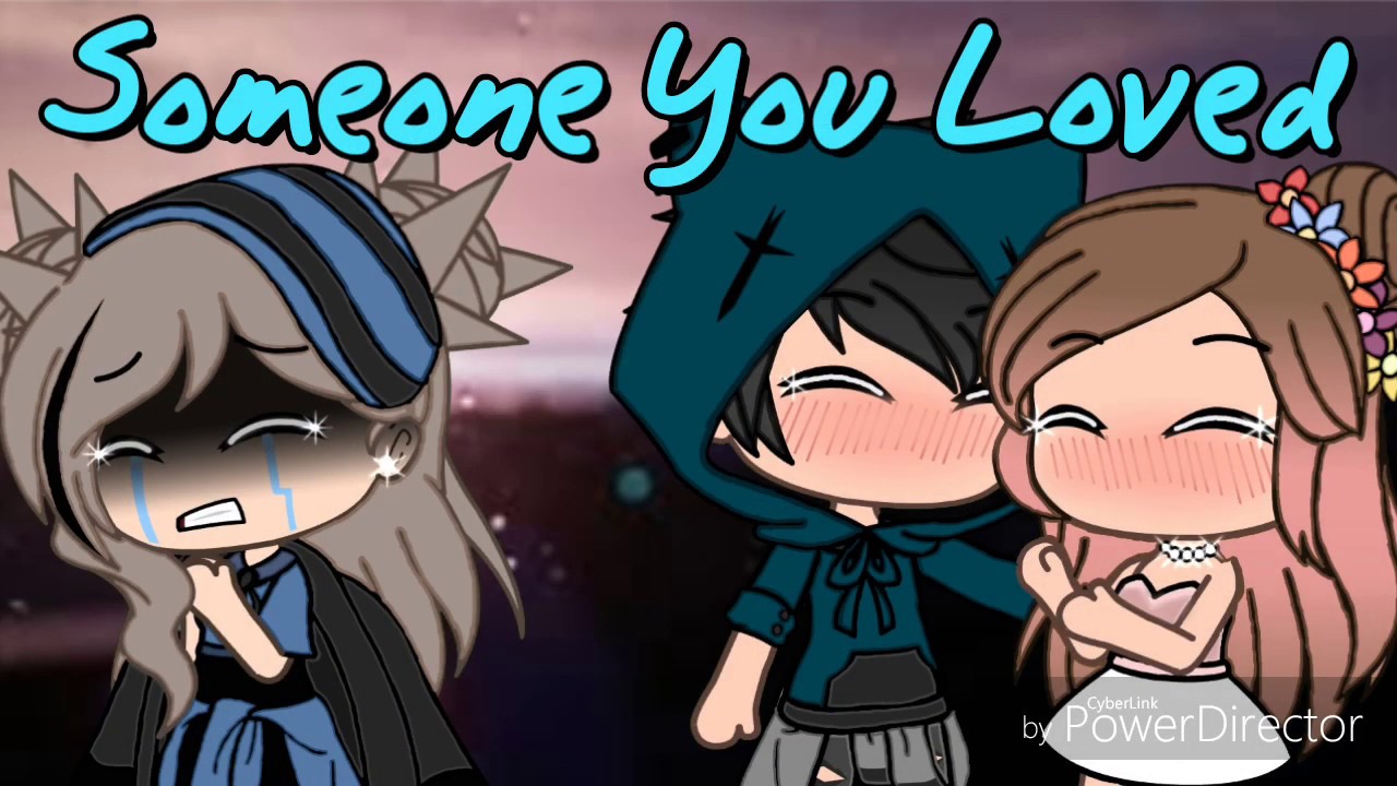 Someone You Loved~Gacha Life Music Video
