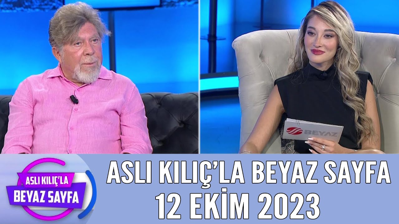 Aslı Kılıç'la Beyaz Sayfa 12 Ekim 2023