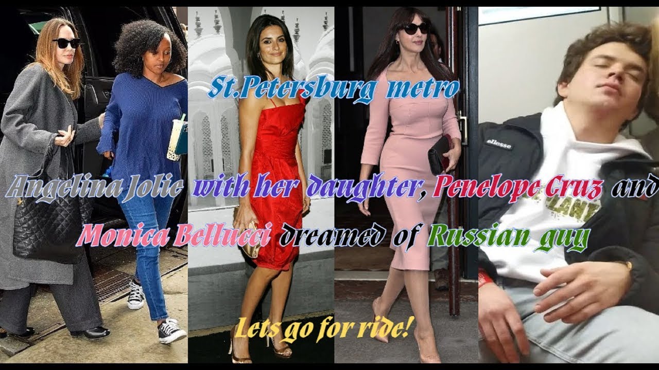Angelina Jolie with her daughter,Penelope Cruz and Monica Bellucci dreamed of a Russian guy (joke)