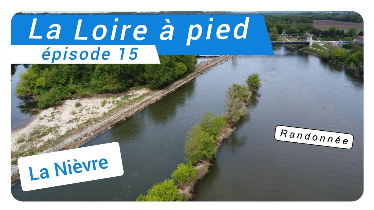 Randonnée la Loire à pied - Episode 15 - Neuvy sur Loire